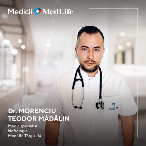 Teodor Mădălin Morenciu, noul specialist în nefrologie la Medlife Târgu Jiu