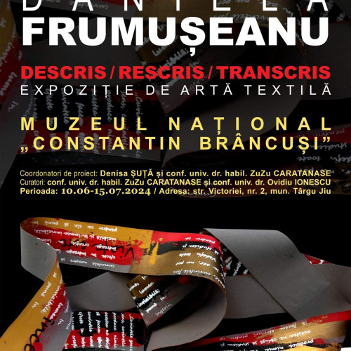 Vernisajul expoziției de artă textilă &quot;Descris. Rescris. Transcris&quot; la Muzeul Național &quot;Constantin Brâncuși&quot;